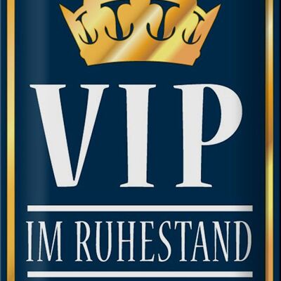 Blechschild Spruch 20x30cm VIP im Ruhestand