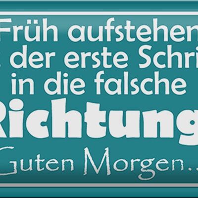 Blechschild Spruch 30x20cm Früh aufstehen erste Schritt