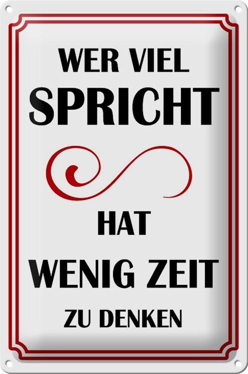 Blechschild Spruch 20x30cm Wer viel spricht hat wenig