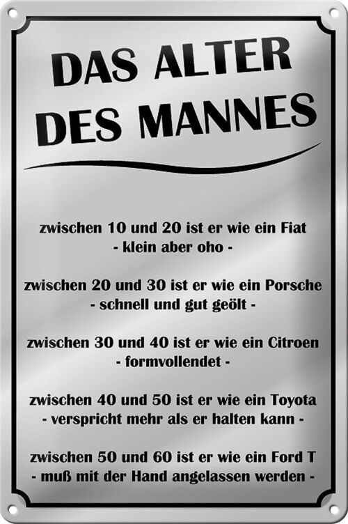 Blechschild Spruch 20x30cm das Alter des Mannes