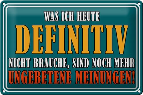 Blechschild Spruch 30x20cm Ungebetene Meinungen