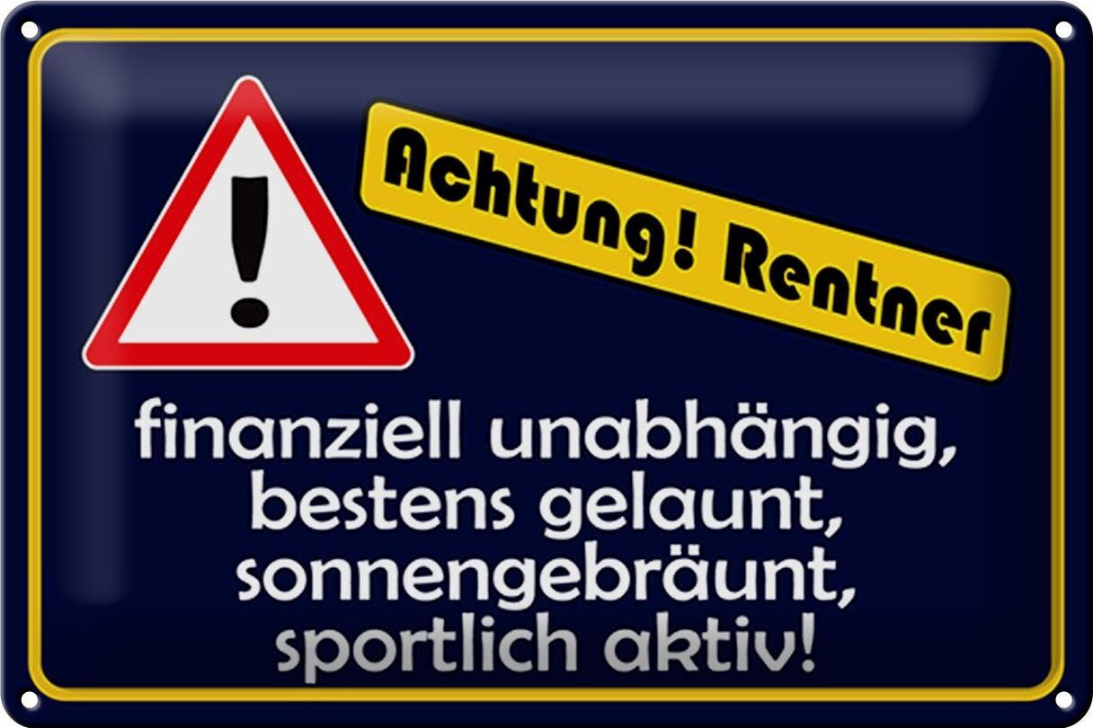 Blechschild Spruch 30x20cm Achtung Rentner