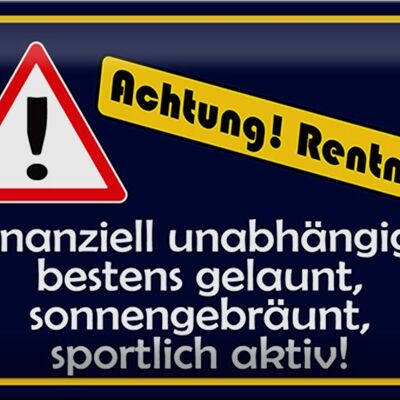 Blechschild Spruch 30x20cm Achtung Rentner