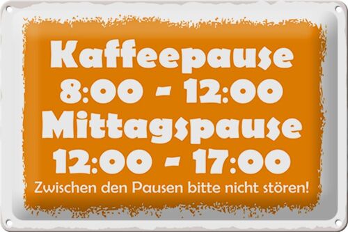 Blechschild Spruch 30x20cm Pausenregelung