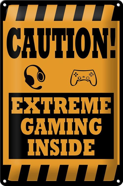 Blechschild Hinweis 20x30cm Coution extreme gaming inside