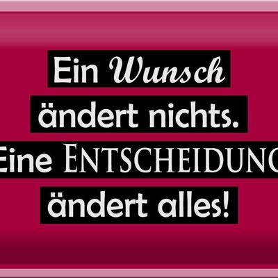 Blechschild Spruch 30x20cm Ein Wunsch ändert nichts