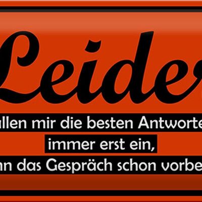 Blechschild Spruch 30x20cm Leider fallen besten Antworten