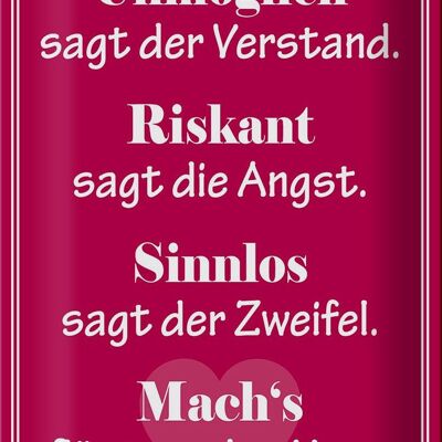 Blechschild Spruch 20x30cm Unmöglich sagt der Verstand