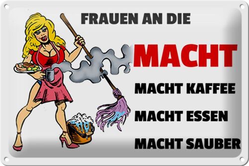 Blechschild Spruch 30x20cm Frauen an die Macht. Macht Kaffee