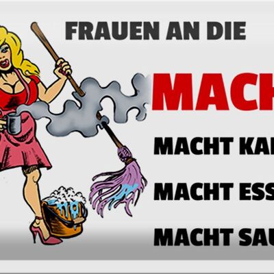 Blechschild Spruch 30x20cm Frauen an die Macht. Macht Kaffee