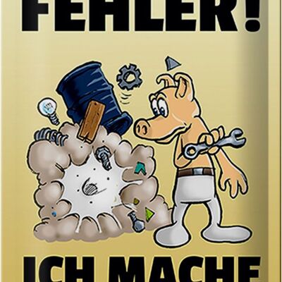 Blechschild Spruch 20x30cm keine Fehler mache Variationen