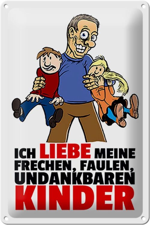 Blechschild Spruch 20x30cm Liebe meine frechen Kinder