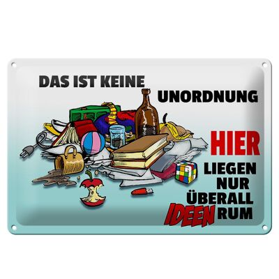 Blechschild Spruch 30x20cm Keine Unordnung überall Ideen