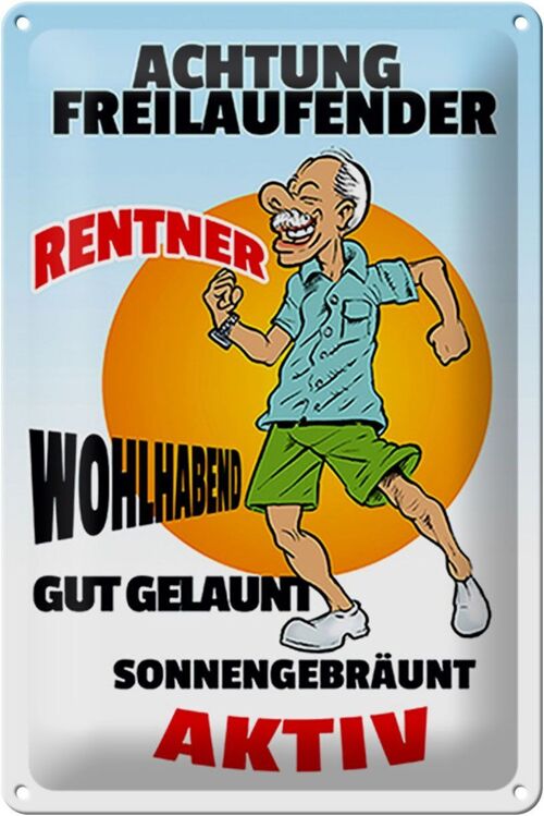 Blechschild Spruch 20x30cm Achtung freilaufender Rentner