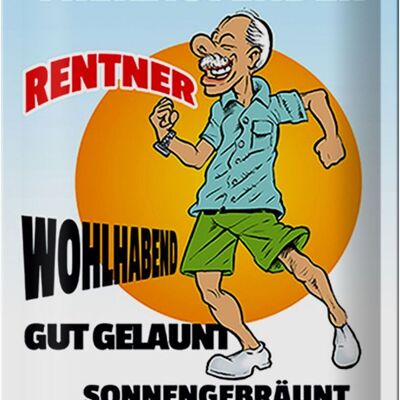 Blechschild Spruch 20x30cm Achtung freilaufender Rentner