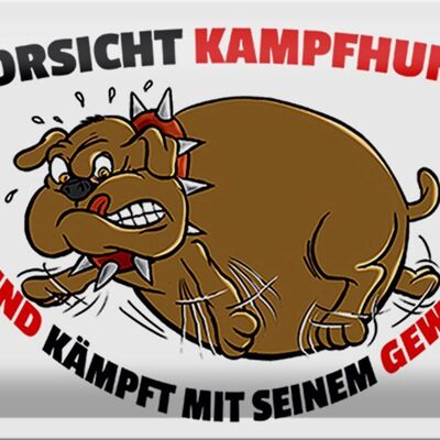 Blechschild Spruch 30x20cm Kampfhund kämpft mit Gewicht