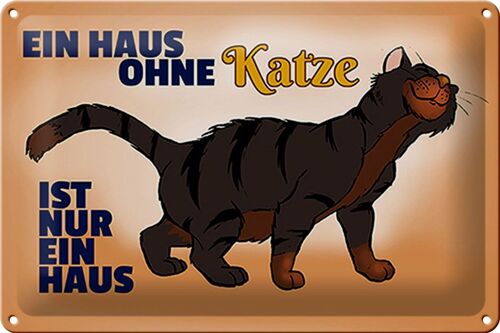 Blechschild Spruch 30x20cm Haus ohne Katze ist nur ein Haus