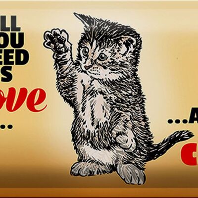 Cartel de chapa que dice 30x20cm Todo lo que necesitas es amor y un gato.