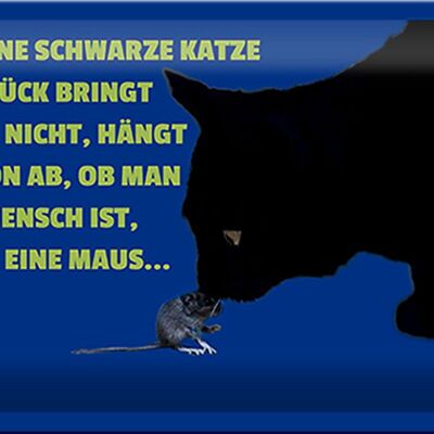 Blechschild Spruch 30x20cm ob schwarze Katze Ungück bringt