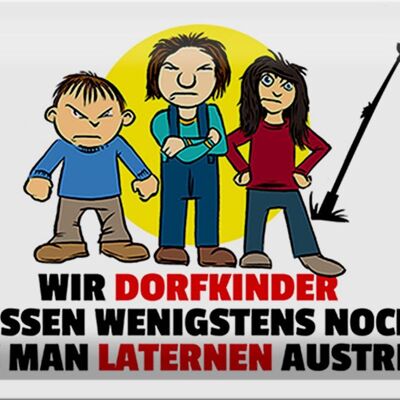 Blechschild Spruch 30x20cm Dorfkind wie man Laterne austritt