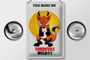 Panneau en étain disant 20x30cm You make me foxdevils wild fox 2