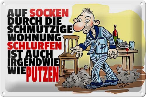 Blechschild Spruch 30x20cm Putzen auf Socken durch Wohnung