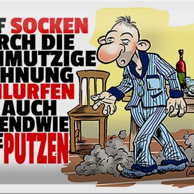 Blechschild Spruch 30x20cm Putzen auf Socken durch Wohnung