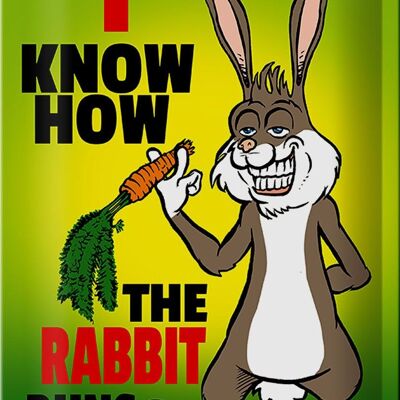 Blechschild Spruch 20x30cm I know how the rabbit runs Hase