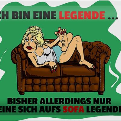 Blechschild Spruch 30x20cm Bin eine Legende auf Sofa legende