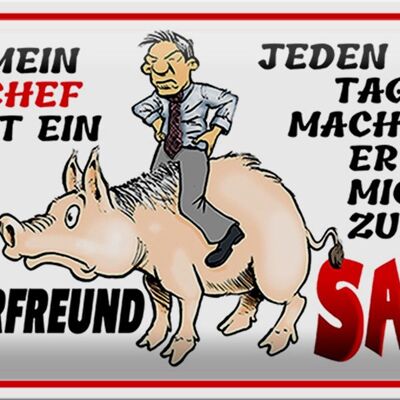 Blechschild Spruch 30x20cm Chef ist Tierfreund macht mich