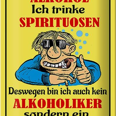 Blechschild Spruch 20x30cm Kein trinke Spirituosen