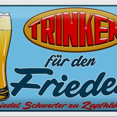 Blechschild 30x20cm Trinken für den Frieden Bier