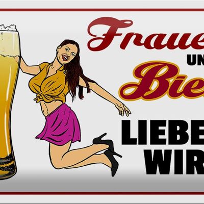 Blechschild Spruch 30x20cm Frauen und Bier lieben wir