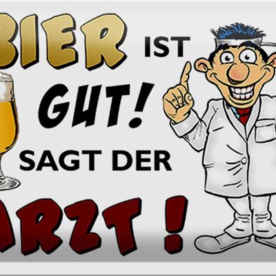 Blechschild 30x20cm Bier ist gut sagt der Arzt