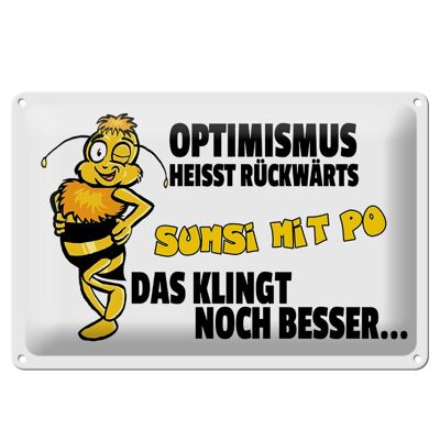 Blechschild Spruch 30x20cm Optimismus rückwärts Sumsi Po