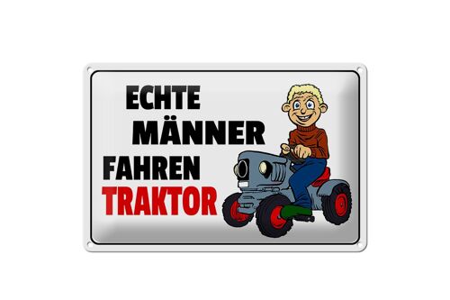 Blechschild Spruch 30x20cm Echte Männer fahren Traktor