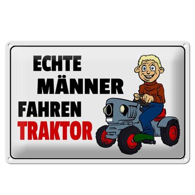 Blechschild Spruch 30x20cm Echte Männer fahren Traktor