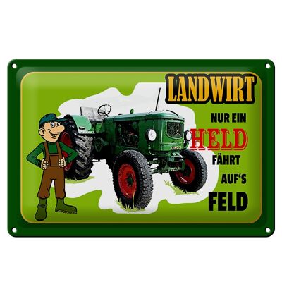 Metal sign saying 30x20cm farmer Only a hero drives the field