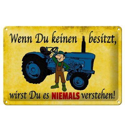 Metal sign saying 30x20cm If you don't have a tractor