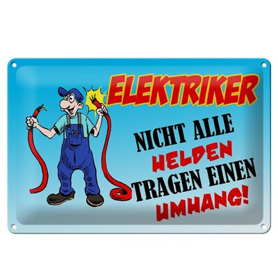 Blechschild Spruch 30x20cm Elektriker nicht alle Helden