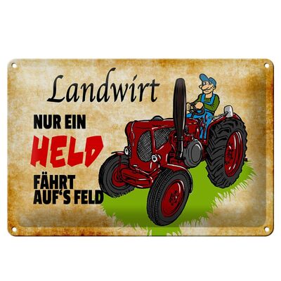 Blechschild Spruch 30x20cm Landwirt nur ein Held fährt