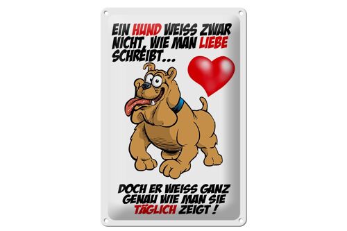 Blechschild Spruch 20x30cm Hund weiß nicht Liebe zu zeigen