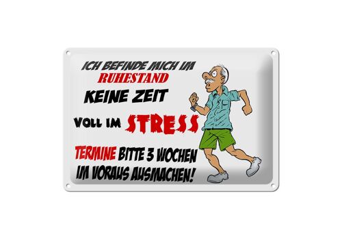 Blechschild Spruch 30x20cm ich befinde mich im Ruhestand