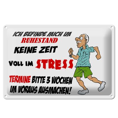 Blechschild Spruch 30x20cm ich befinde mich im Ruhestand