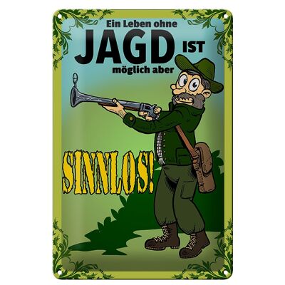 Blechschild Jagd 20x30cm Leben ohne möglich aber sinnlos