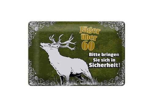 Blechschild Jäger 30x20cm über 60 bringen Sie sich in