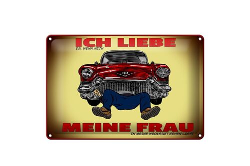 Blechschild Spruch 30x20cm liebe wenn meine Frau Werkstatt