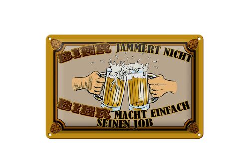 Blechschild 30x20cm Bier jammert nicht macht Job