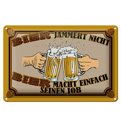 Blechschild 30x20cm Bier jammert nicht macht Job