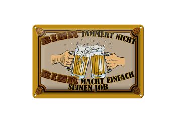 Plaque en tôle 30x20cm Les pleurnicheries de bière ne font pas l'affaire 1